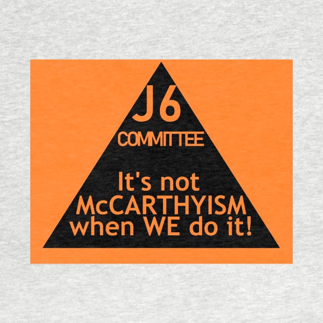 J6: 21st Century McCarthyism by Limb Store